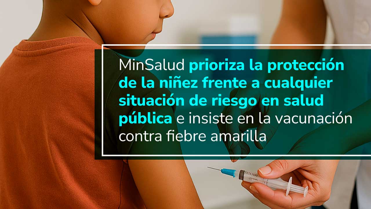 Minsalud reitera llamado a la población para que acuda a vacunarse contra la fiebre amarilla