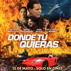 «Donde tú quieras» la primera película de acción 100% colombiana.